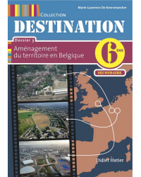 Destination 6ème - Dossier 3: L’aménagement du territoire en Belgique - Manuel élève